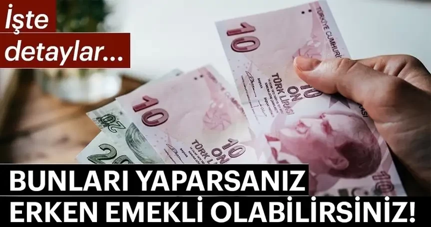 Bunları Yaparsanız Erken Emekli Olabilirsiniz?