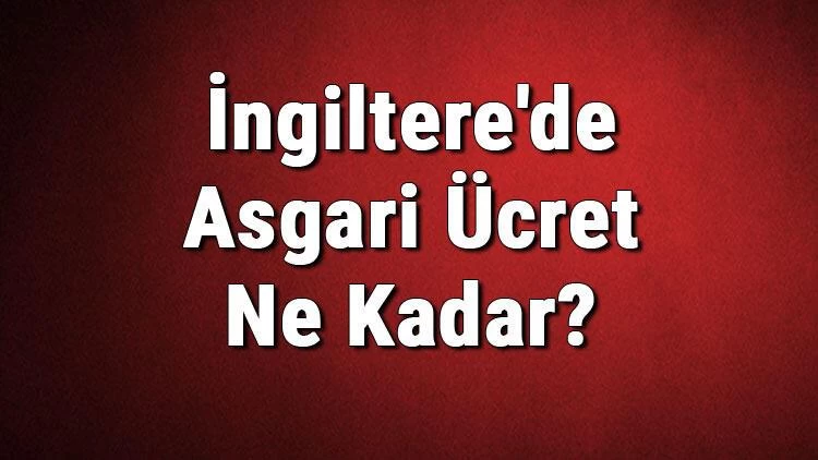 İngiltere  İşci Ücretleri ve Maaşları