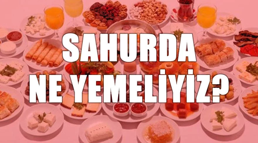 Sahurda Neler Yemeliyim