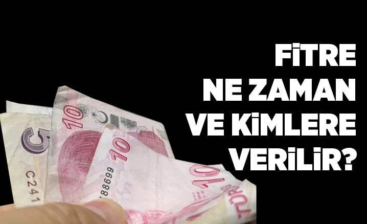 Fitre Nedir? Kime Verilir?