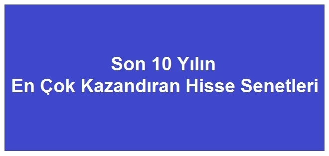 En Çok Kazandıran Hisse Senetleri