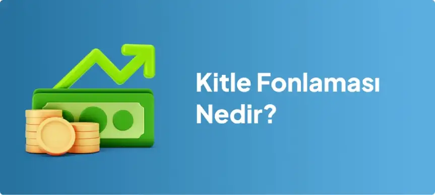 Kitle Fonlaması: Yenilikçi Finansman Yöntemi